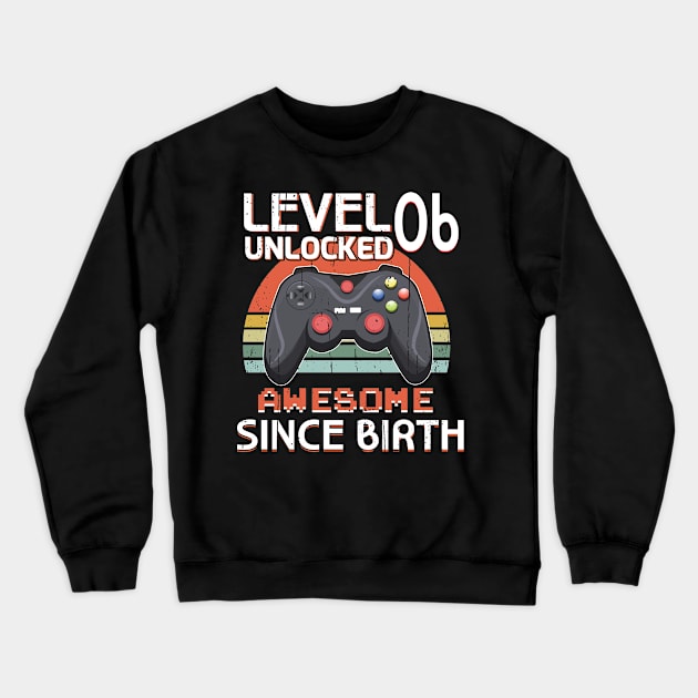 Retro Gaming B-Day Level 6 Unlocked Awesome Gamer Crewneck Sweatshirt by CrissWild